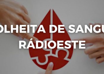 Colheita de Sangue RádiOeste: No dia 06 de novembro vamos ajudar a salvar vidas